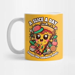 A slice a day keeps the sadness away Mug